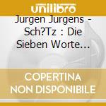 Jurgen Jurgens - Sch?Tz : Die Sieben Worte Jesu Christi Am Kreuz. Lukas-Passion - Remaste cd