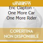 Eric Clapton - One More Car One More Rider cd