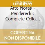 Arto Noras - Penderecki: Complete Cello Concertos cd
