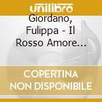 Giordano, Fulippa - Il Rosso Amore Deluxe* cd