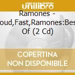 Ramones - Loud,Fast,Ramones:Best Of (2 Cd) cd