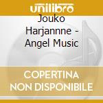 Jouko Harjannne - Angel Music cd