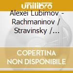 Alexei Lubimov - Rachmaninov / Stravinsky / Scriabin: Works For Piano And Orchestra cd