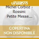 Michel Corboz - Rossini: Petite Messe Solennelle cd