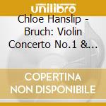 Chloe Hanslip - Bruch: Violin Concerto No.1 & No.3. Sarasate: Navarra cd