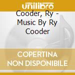 Cooder, Ry - Music By Ry Cooder cd