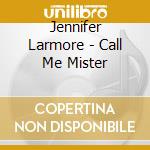 Jennifer Larmore - Call Me Mister cd
