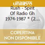 Rush - Spirit Of Radio Gh 1974-1987 * (2 Cd) cd