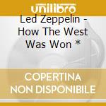 Led Zeppelin - How The West Was Won * cd
