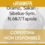 Oramo, Sakari - Sibelius-Sym. N.6&7/Tapiola cd