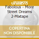 Fabolous - More Street Dreams 2-Mixtape cd
