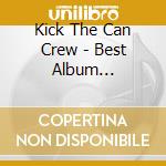 Kick The Can Crew - Best Album 2001-2003 (2 Cd) cd musicale