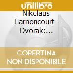 Nikolaus Harnoncourt - Dvorak: Symphonies Nos. 7 & 8 cd musicale di Nikolaus Harnoncourt