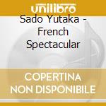 Sado Yutaka - French Spectacular cd