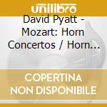 David Pyatt - Mozart: Horn Concertos / Horn Quinte cd