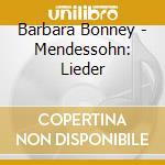 Barbara Bonney - Mendessohn: Lieder cd