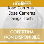 Jose Carreras - Jose Carreras Sings Tosti cd