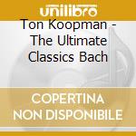 Ton Koopman - The Ultimate Classics Bach cd