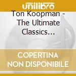 Ton Koopman - The Ultimate Classics Baroque cd