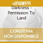 Darkness - Permission To Land cd