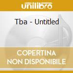 Tba - Untitled cd musicale