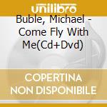 Buble, Michael - Come Fly With Me(Cd+Dvd) cd