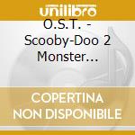 O.S.T. - Scooby-Doo 2 Monster Unleashed cd
