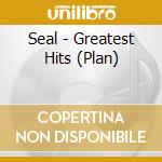 Seal - Greatest Hits (Plan) cd musicale di Seal