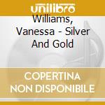 Williams, Vanessa - Silver And Gold cd