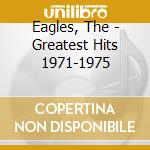 Eagles, The - Greatest Hits 1971-1975 cd musicale di Eagles