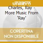 Charles, Ray - More Music From 'Ray' cd