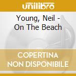 Young, Neil - On The Beach cd