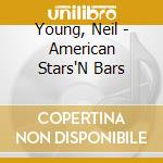 Young, Neil - American Stars'N Bars cd
