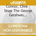 Connor, Chris - Sings The George Gershwin Almanac O* (2 Cd) cd