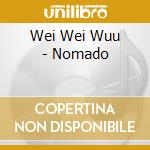Wei Wei Wuu - Nomado cd