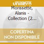 Morissette, Alanis - Collection (2 Cd) cd