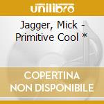Jagger, Mick - Primitive Cool * cd musicale