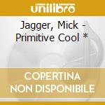 Jagger, Mick - Primitive Cool * cd