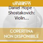 Daniel Hope - Shostakovich: Violin Concertos 1 & 2 cd