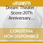 Dream Theater - Score:20Th Anniversary World Tour L*Ive (3 Cd) cd