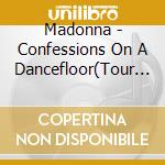 Madonna - Confessions On A Dancefloor(Tour Ed* (2 Cd) cd musicale di Madonna