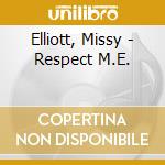 Elliott, Missy - Respect M.E. cd