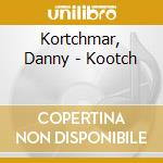 Kortchmar, Danny - Kootch cd musicale di Kortchmar, Danny