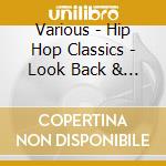 Various - Hip Hop Classics - Look Back & Rough (2 Cd) cd
