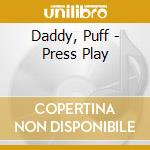 Daddy, Puff - Press Play cd