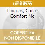 Thomas, Carla - Comfort Me cd