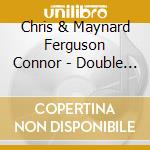 Chris & Maynard Ferguson Connor - Double Exposure cd musicale
