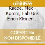 Raabe, Max - Komm, Lab Uns Einen Kleinen Rumba Ta (2 Cd) cd