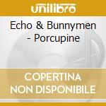 Echo & Bunnymen - Porcupine cd
