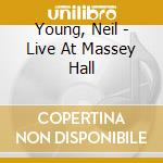 Young, Neil - Live At Massey Hall cd musicale
